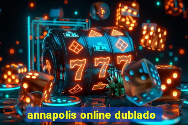 annapolis online dublado